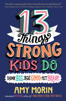 book cover for 13 Things Strong Kids Do: Think Big, Feel Good, Act Brave