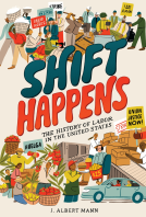 book cover for Shift Happens: The History of Labor in the United States
