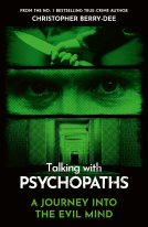book cover for Talking With Psychopaths - A journey into the evil mind: A chilling study of the most cold-blooded, manipulative people on planet earth