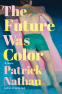 Cover Image: The Future Was Color