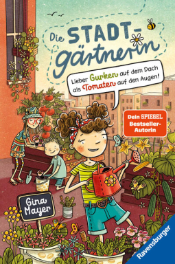 Buchcover für Die Stadtgärtnerin, Band 1: Lieber Gurken auf dem Dach als Tomaten auf den Augen!