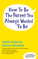 book cover for How to Be the Parent You Always Wanted to Be