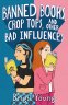 Cover Image: Banned Books, Crop Tops, and Other Bad Influences
