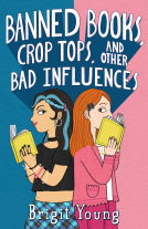 book cover for Banned Books, Crop Tops, and Other Bad Influences