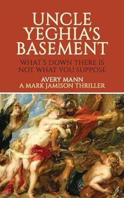 book cover for Uncle Yeghia's Basement: What's Down There Is Not What You Suppose