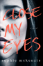 Cover Image: Close My Eyes