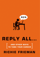 book cover for REPLY ALL...and Other Ways to Tank Your Career