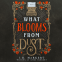 Cover Image: What Blooms From Dust