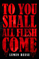book cover for To You Shall All Flesh Come