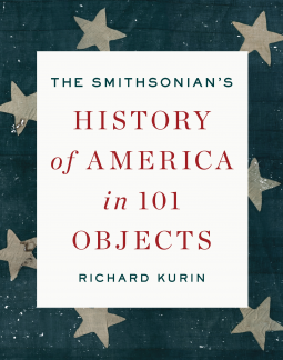 book cover for The Smithsonian's History of America in 101 Objects