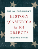 book cover for The Smithsonian's History of America in 101 Objects