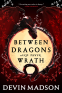 Cover Image: Between Dragons and Their Wrath