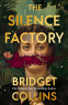 Cover Image: The Silence Factory