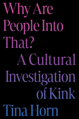 book cover for Why Are People Into That?