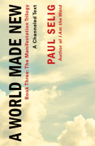 book cover for A World Made New: A Channeled Text