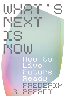 book cover for What's Next Is Now