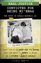 book cover for Real Justice: Convicted for Being Mi'kmaq