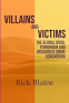 Cover Image: Villains and Victims.: The Global Drug, Terrorism and Organised Crime Conundrum