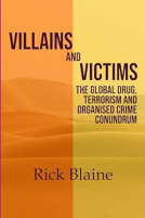 book cover for Villains and Victims.: The Global Drug, Terrorism and Organised Crime Conundrum
