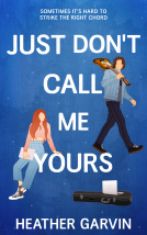 book cover for Just Don't Call Me Yours