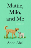 Cover Image: Mattie, Milo, and Me