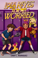book cover for Lola Reyes Is So Not Worried