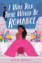 Cover Image: I Was Told There Would Be Romance