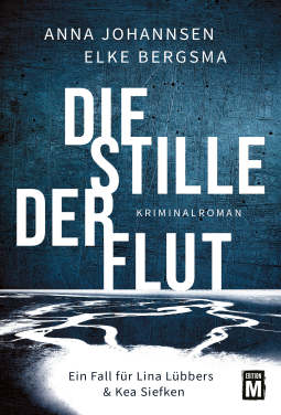 Buchcover für Die Stille der Flut (Ein Fall für Lina Lübbers & Kea Siefken, Band 1)