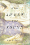 Cover Image: How Sweet the Sound