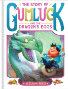 book cover for The Story of Gumluck and the Dragon’s Eggs
