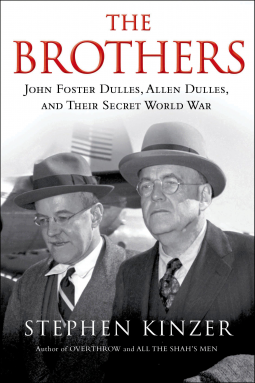 book cover for The Brothers: John Foster Dulles, Allen Dulles, and Their Secret World War