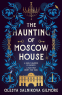 Cover Image: The Haunting of Moscow House
