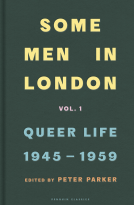 book cover for Some Men In London: Queer Life, 1945-1959