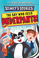 book cover for Stinky's Stories #1: The Boy Who Cried Underpants!