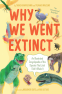 Cover Image: Why We Went Extinct