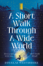 Cover Image: A Short Walk Through a Wide World