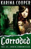 book cover for Corroded: Book Three of The St. Croix Chronicles