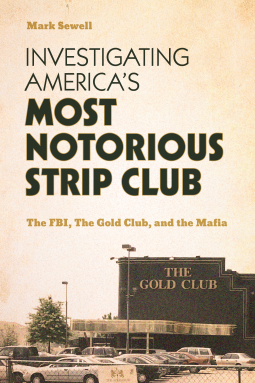 book cover for Investigating America’s Most Notorious Strip Club