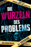 Cover: Die Wurzeln des Problems