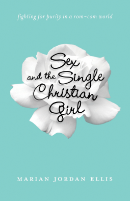 book cover for Sex and the Single Christian Girl