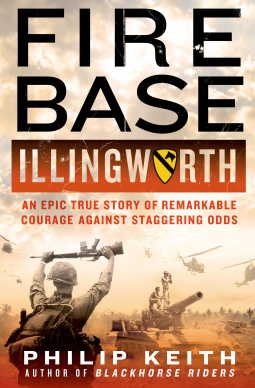 book cover for Fire Base Illingworth: An Epic True Story of Remarkable Courage Against Staggering Odds