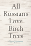 Cover Image: All Russians Love Birch Trees