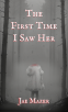 Cover Image: The First Time I Saw Her