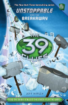 book cover for The 39 Clues: Unstoppable Book 2: Breakaway