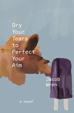 book cover for Dry Your Tears to Perfect Your Aim