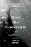 Cover Image: Kiss the Undertow