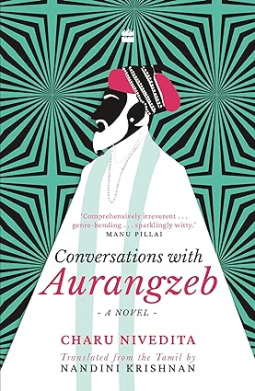 book cover for Conversations with Aurangzeb : A Novel