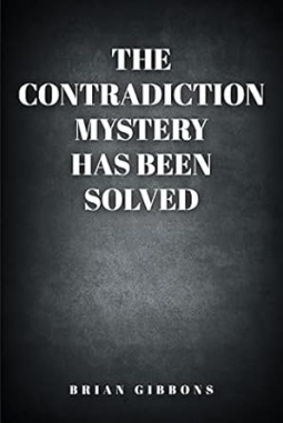 book cover for The Contradiction Mystery Has Been Solved