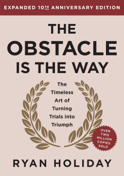 book cover for The Obstacle is the Way Expanded 10th Anniversary Edition