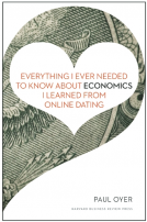 book cover for Everything I Ever Needed to Know about Economics I Learned from Online Dating